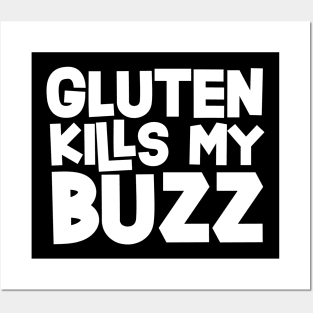 Celiac - Gluten Kills My Buzz Posters and Art